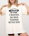 I Wanna Do Bad Things With You Vampire Gothic Halloween Spooky Scary Comfort Colors Tee