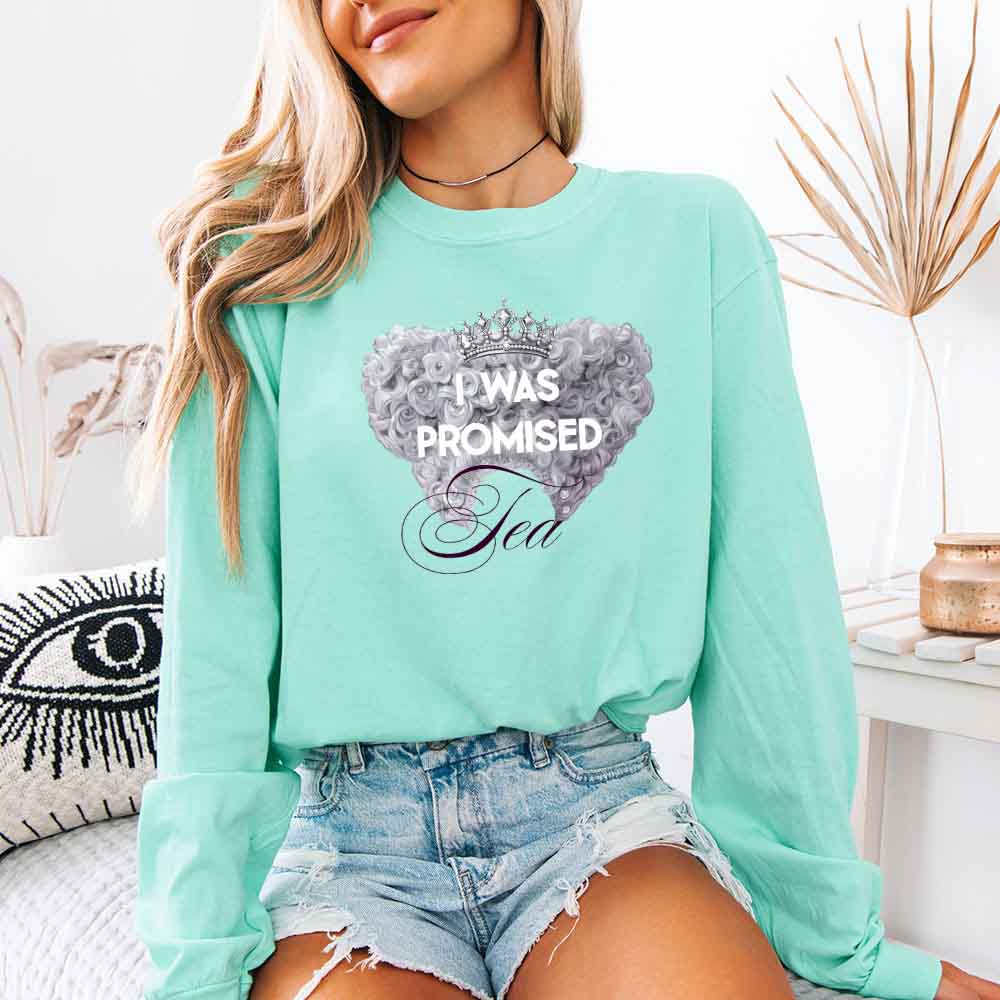 I Was Promised Tea Comfort Colors Long Sleeve – Regency BookTok Shirt