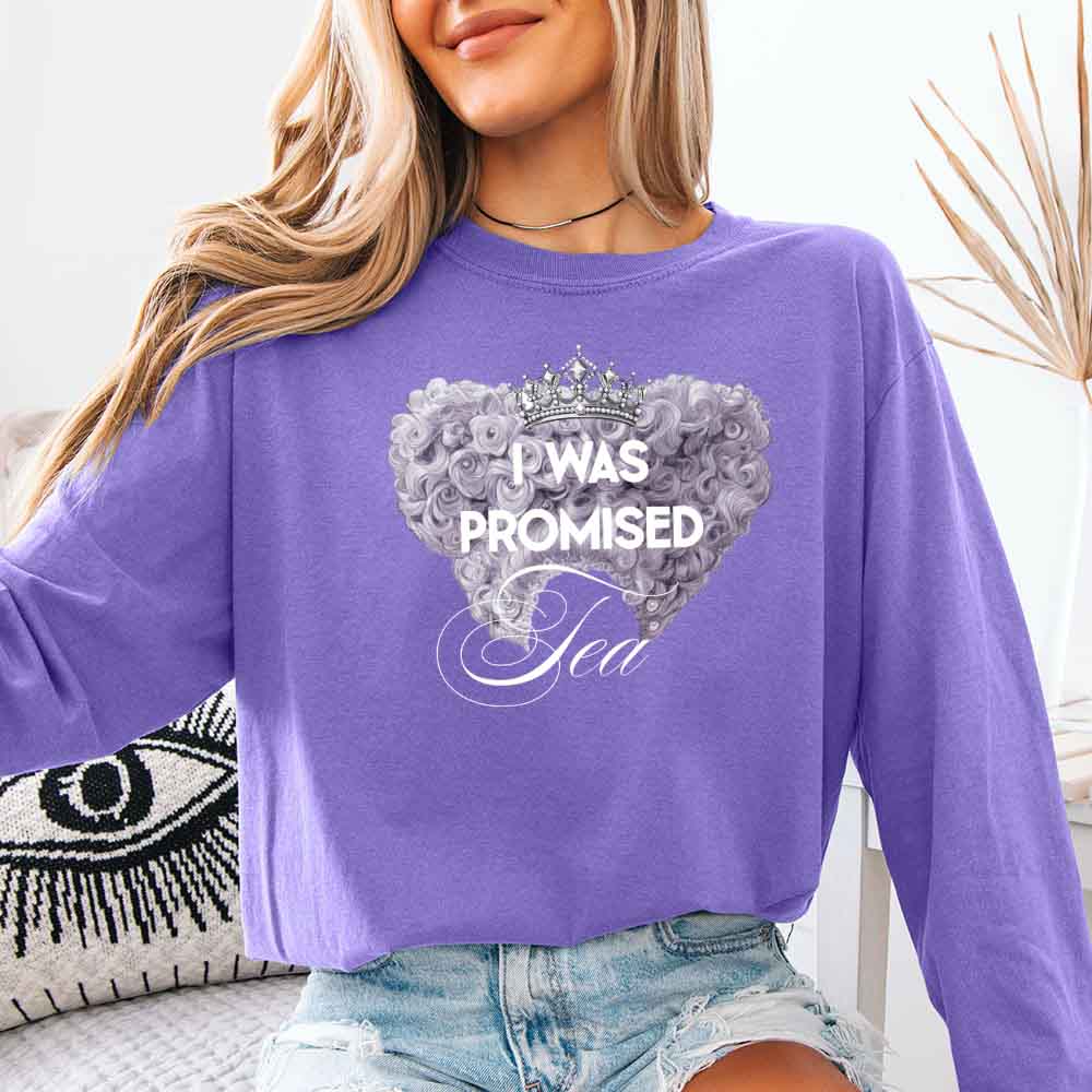 I Was Promised Tea Comfort Colors Long Sleeve – Regency BookTok Shirt