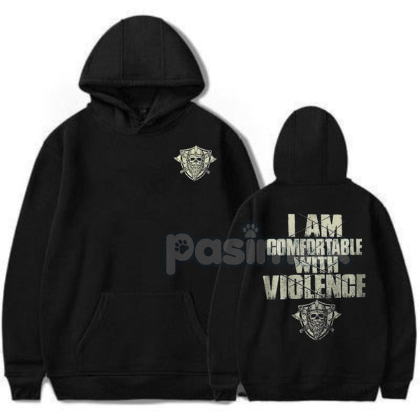 "I Am Comfortable With Violence" 2-Side Hoodie – Bold Statement Pullover, Edgy & Unapologetic Attitude Apparel, Unisex