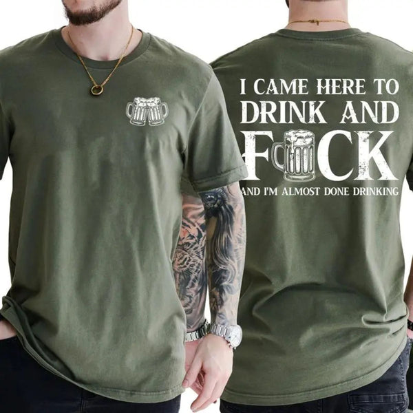 "I Came Here To Drink" T-Shirt - Funny Party Tee, Humorous Drinking Shirt