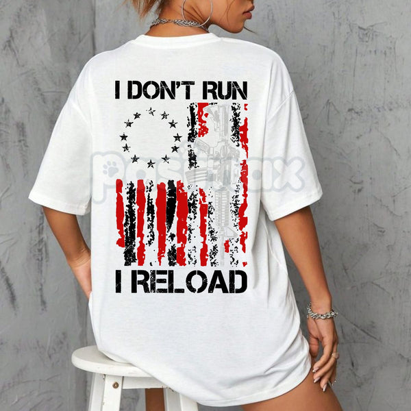 "I Don't Run I Reload" Gun Design Tee - Bold Pro-Second Amendment Slogan Shirt, Tactical Firearm Enthusiast Apparel, Refuse to Retreat Statement Gift