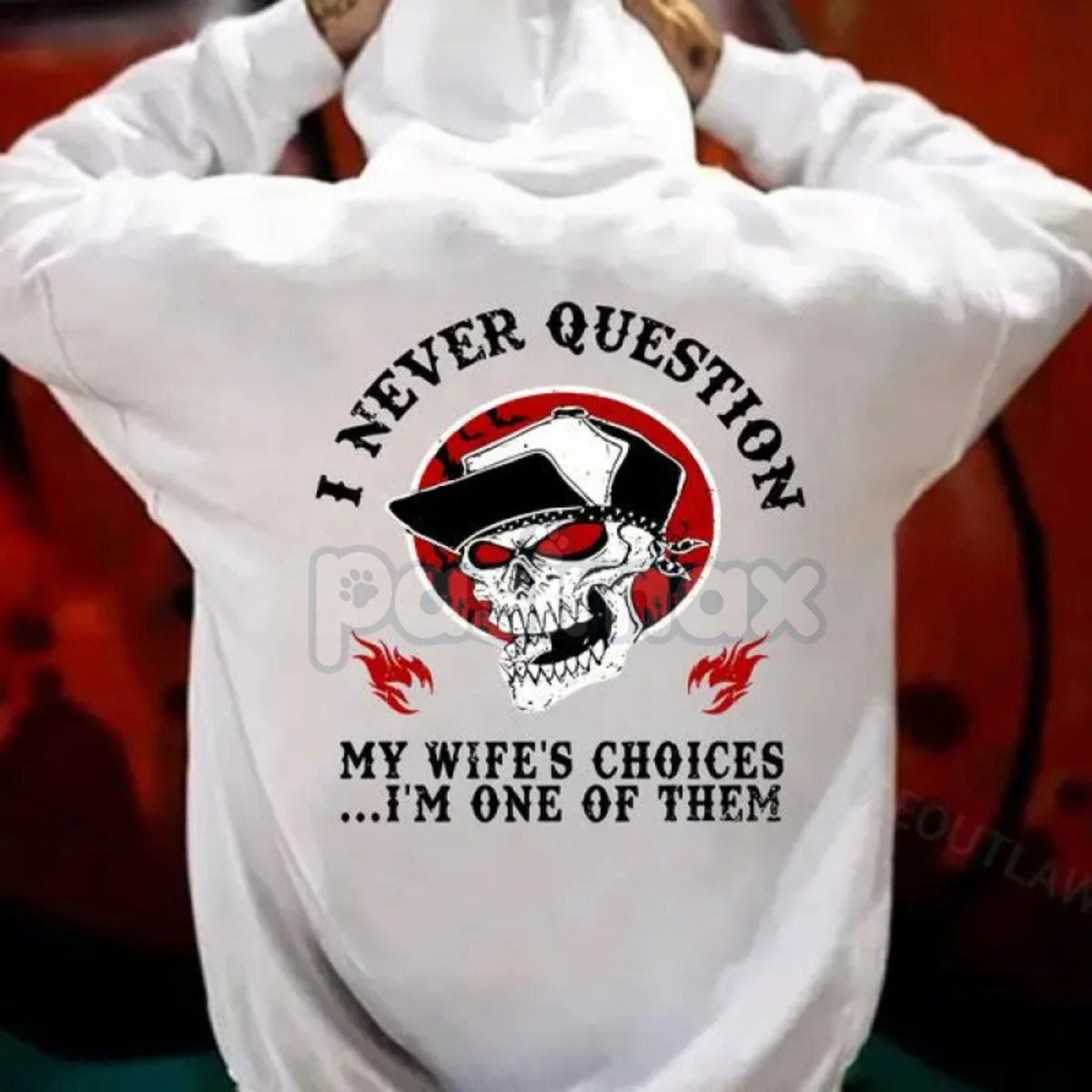 "I Never Question My Wife’s Choices" Hoodie – Funny Marriage Slogan Pullover, Humorous Spouse Gift & Casual Unisex Apparel
