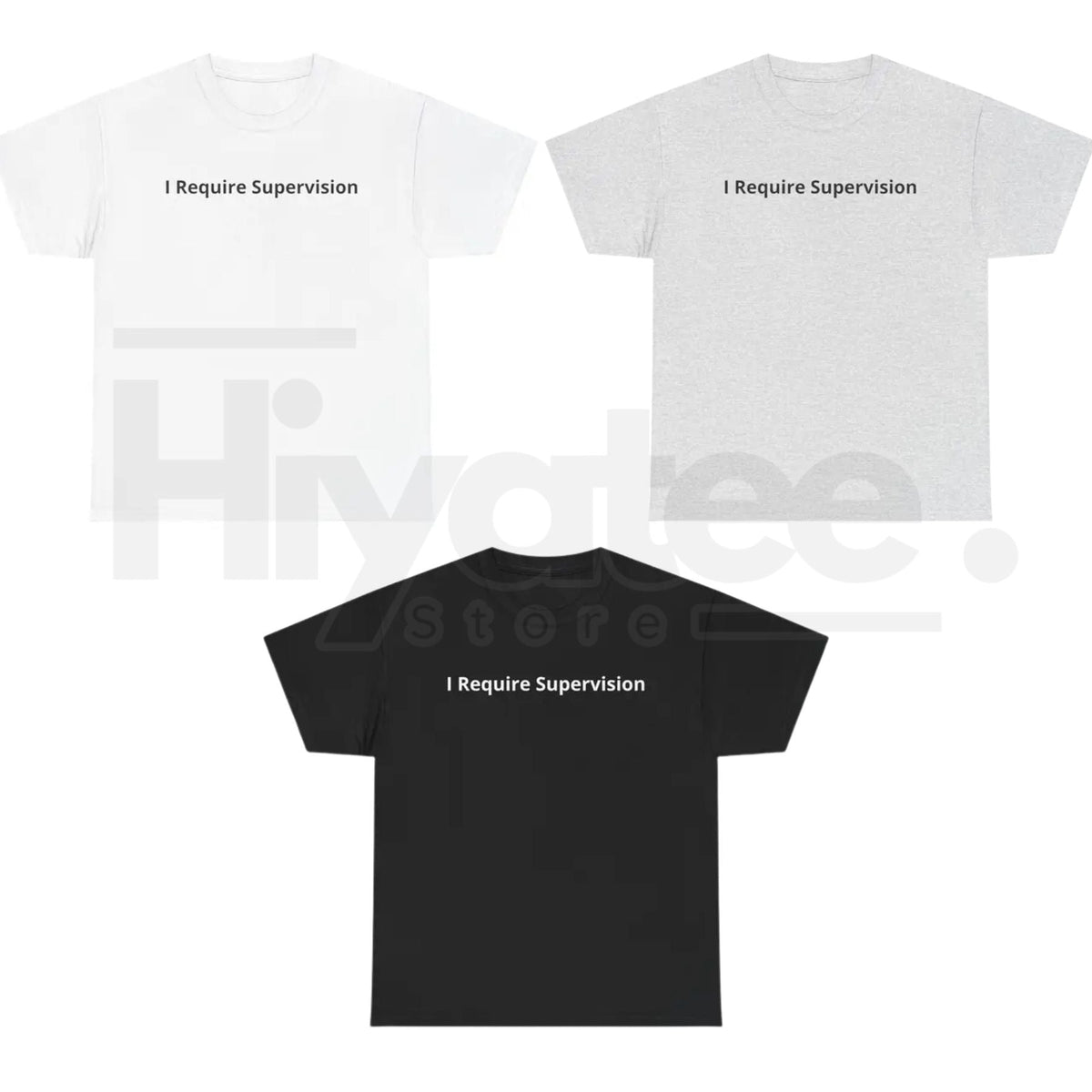 "I Require Supervision" – Funny Sarcastic Phrase Humor Graphic