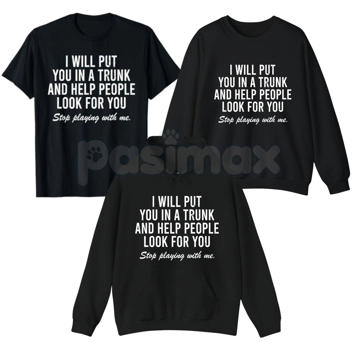 I Will Put You In The Trunk And Help People Look For – Funny Tropical Graphic Hoodie, Sweatshirt & T-Shirt
