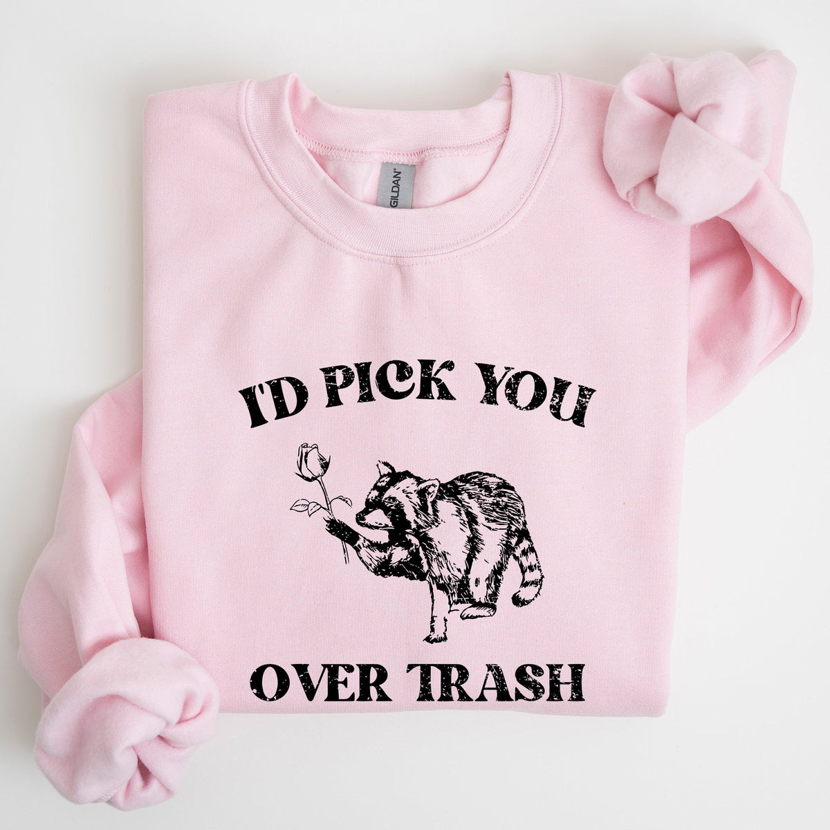 I'd Pick You Over Trash Raccoon Meme Aesthetic Funny Limited Edition Exclusive Sweatshirt