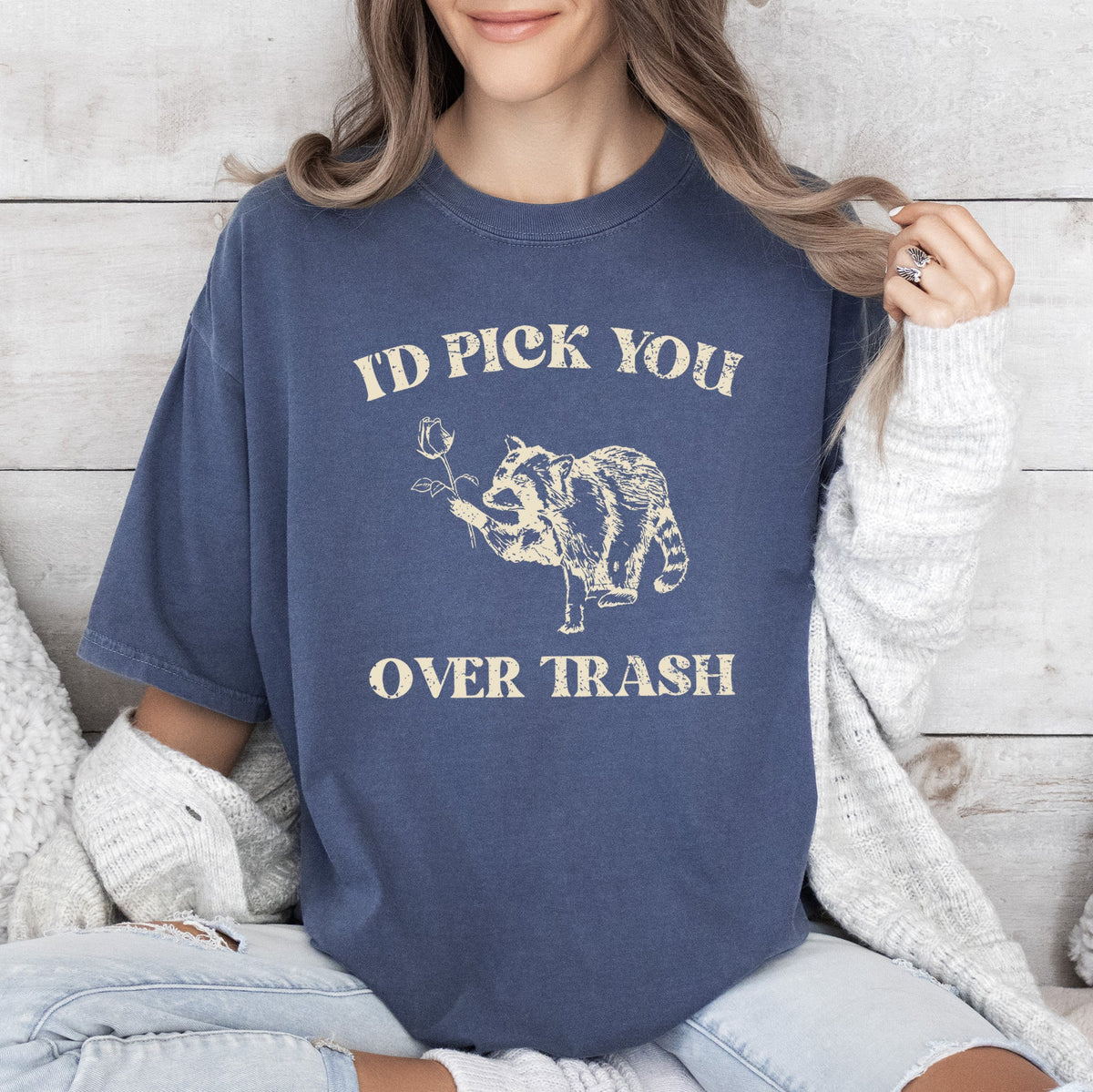 I'd Pick You Over Trash Raccoon Meme For Fans Of Mischief And Sass Comfort Colors Tee
