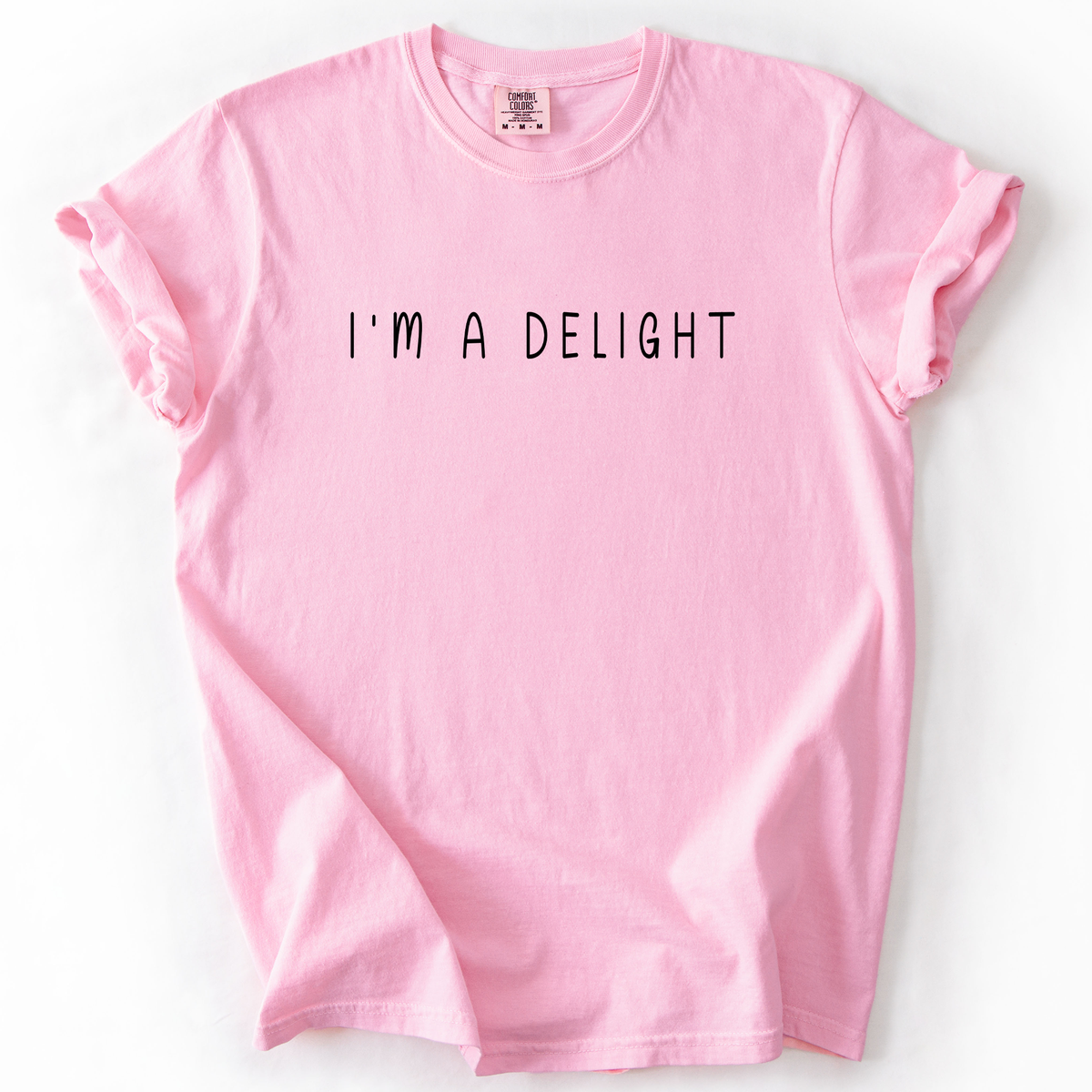 I'm A Delight, Sassy, Sarcastic, Minimalist, Funny Comfort Colors Tee Limited Edition