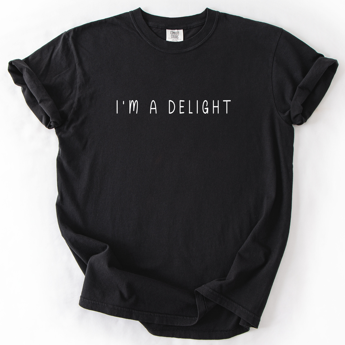 I'm A Delight, Sassy, Sarcastic, Minimalist, Funny Comfort Colors Tee Limited Edition