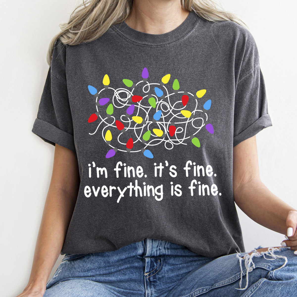 I'm Fine, It's Fine, Everything Is Fine Christmas Lights Edition Comfort Colors Tee