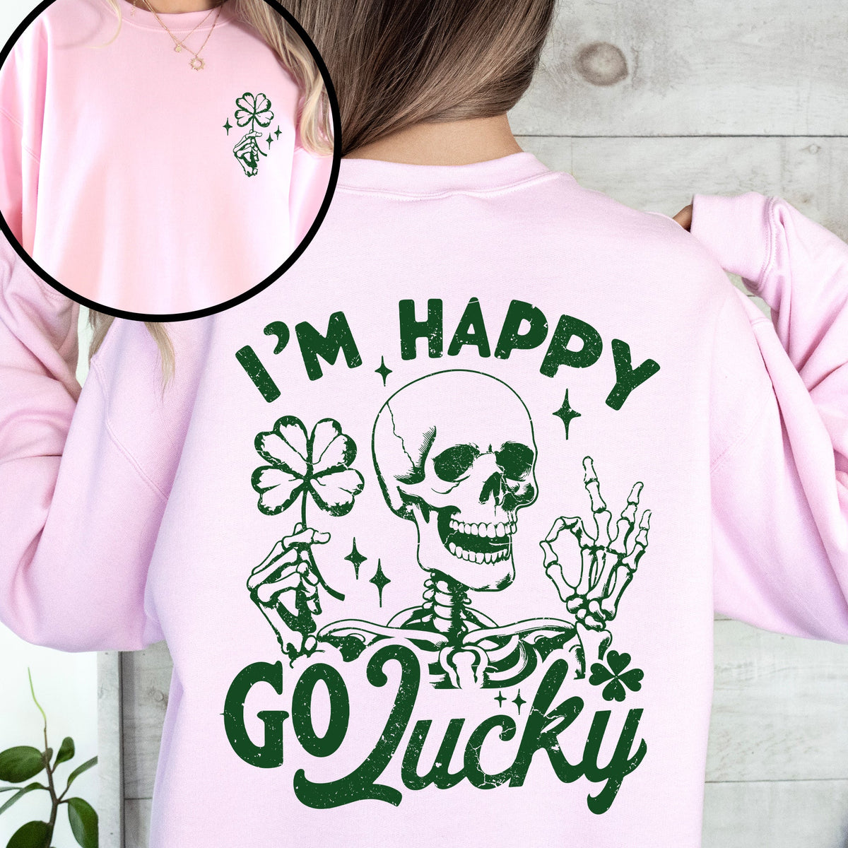 I'm Happy Go Lucky Skeleton St Patrick's Day Shamrock Clover Lucky Leprechaun Sweatshirt