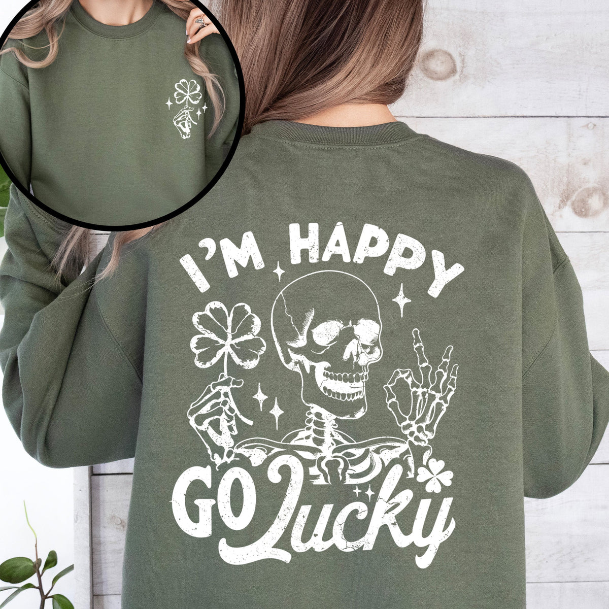 I'm Happy Go Lucky Skeleton St Patrick's Day Shamrock Clover Lucky Leprechaun Sweatshirt