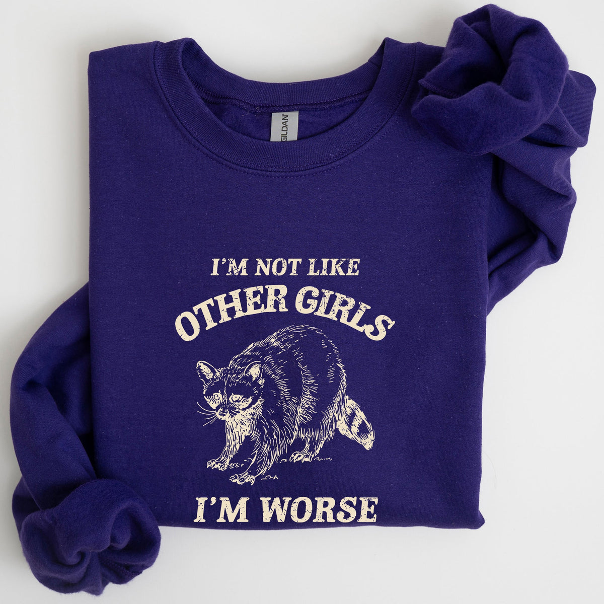 I'm Not Like Other Girls Raccoon Meme Humor Graphic Premium Limited Edition Sweatshirt