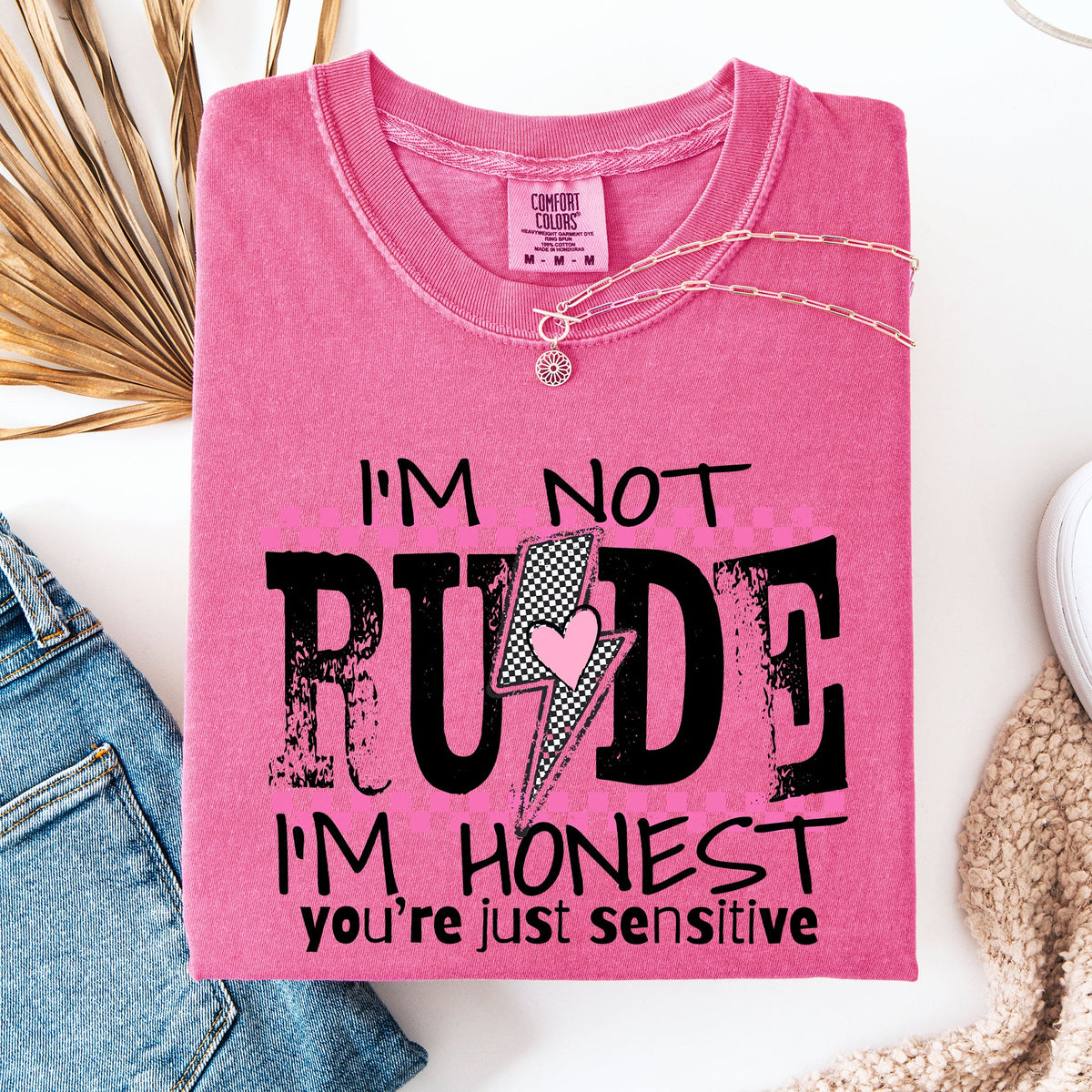 I'm Not Rude, I'm Honest, You're Just Sensitive, Funny, Sarcastic, Sassy Comfort Colors Tee