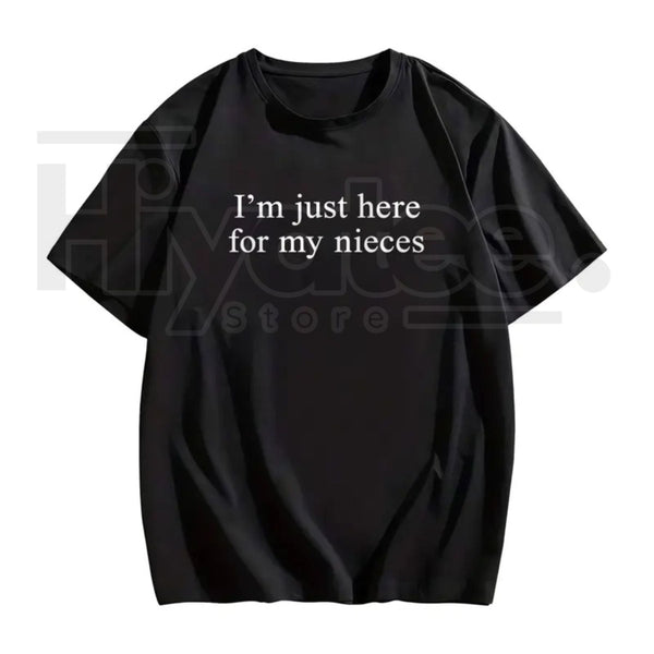 "I'm Just Here For My Nieces" – Funny Aunt and Uncle Family Graphic Top
