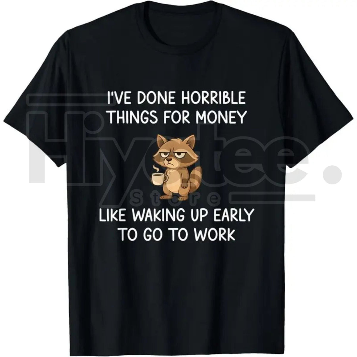 "I've Done Horrible Things for Money" Raccoon – Funny Unhinged Trash Panda Graphic