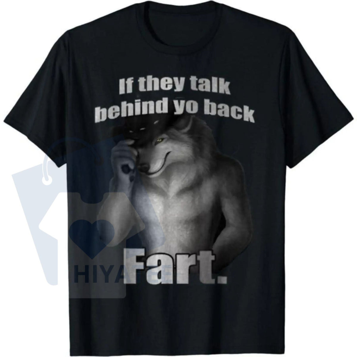 "If They Talk Behind Yo Back Fart" Funny Meme T-Shirt – Casual Unisex Cotton Top