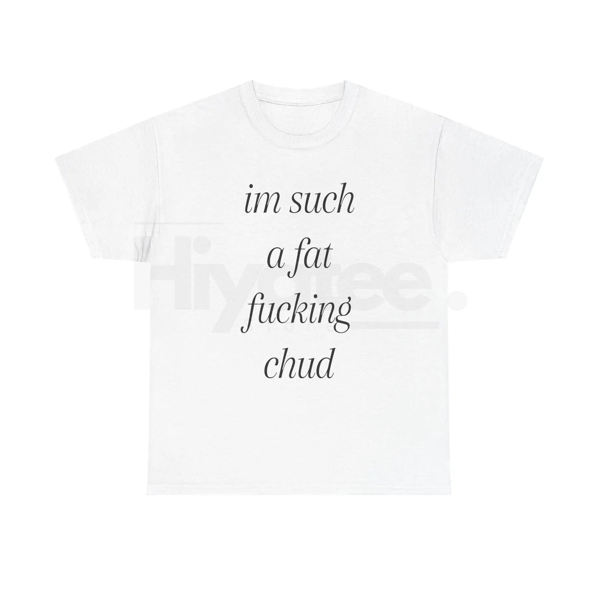 "Im Such A Chud" T-Shirt – Funny Chud Meme Text Unisex Cotton Tee