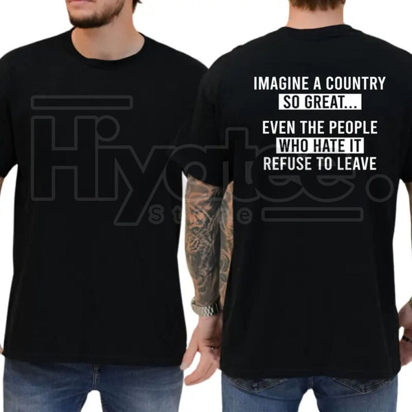 "Imagine A Country So Great" – Funny Patriotic Republican Men’s Top