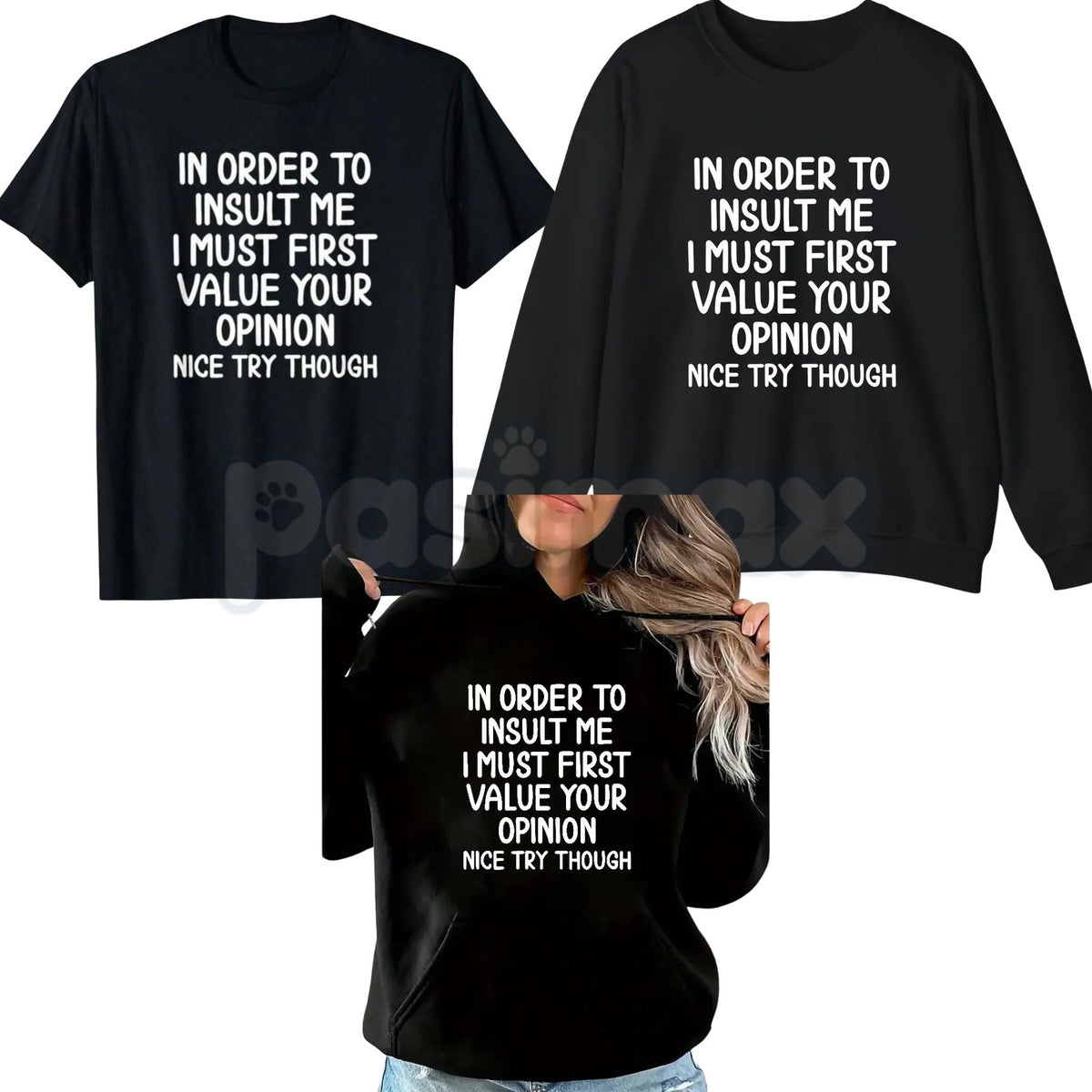 In Order To Insult Me T-Shirt – Sarcastic Value Your Opinion Hoodie & Savage Quote Sweatshirt