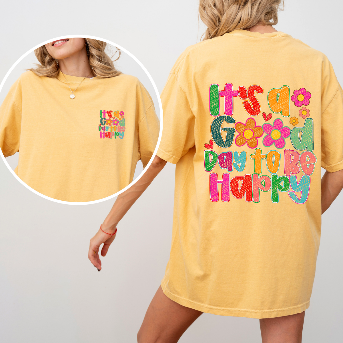 It's A Good Day To Be Happy Front And Back Colorful Mental Health Positivity Comfort Colors Tee