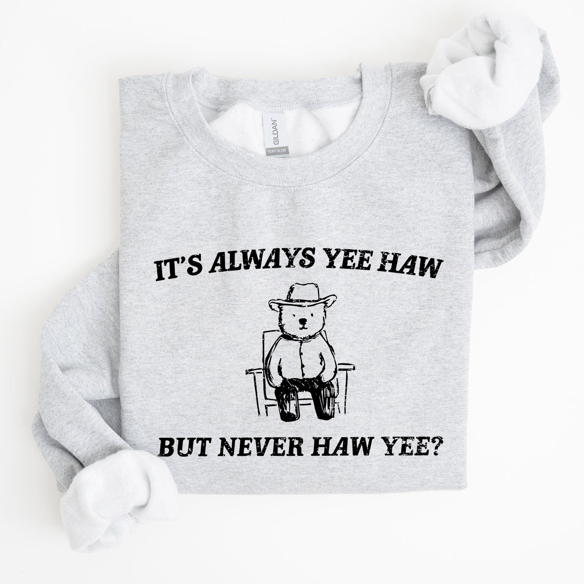 It's Always Yee Haw Bear Meme Aesthetic Funny Graphic Cozy Vintage Style Sweatshirt