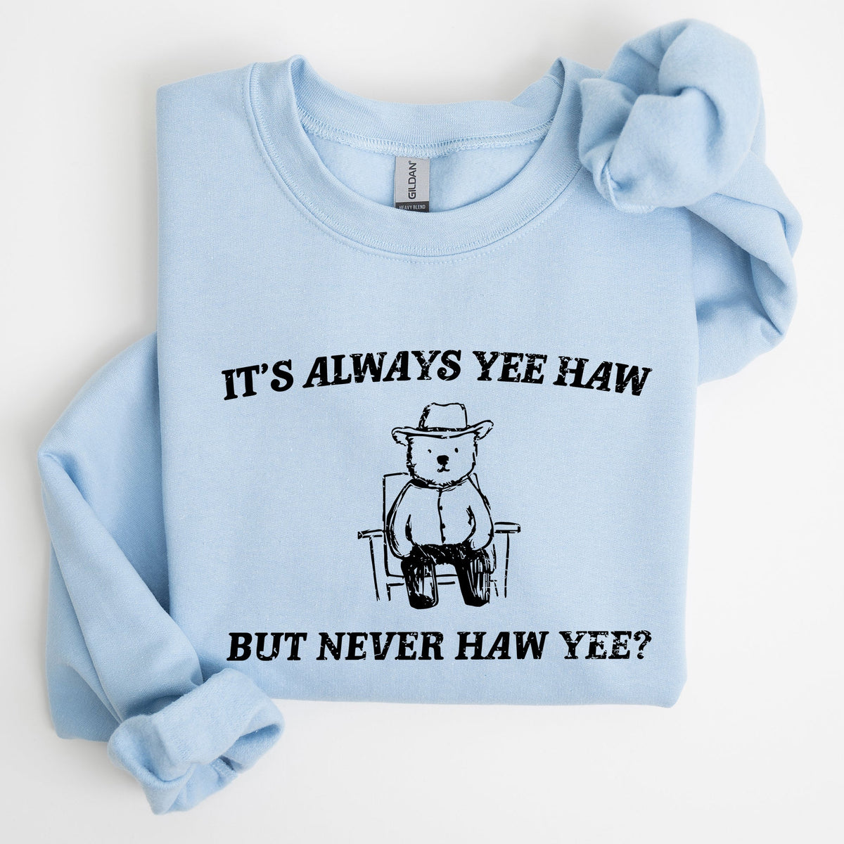 It's Always Yee Haw Bear Meme Aesthetic Funny Graphic Cozy Vintage Style Sweatshirt