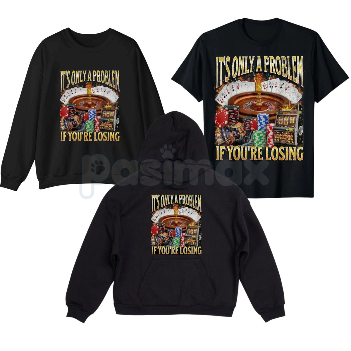 "It's Only A Problem If You're Losing" Funny Gambling T-Shirt – Casino Humor Graphic Tee, Sweatshirt & Hoodie
