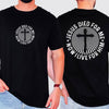 Jesus Died For Me, Now I Live For Him Faith Based Christian Message Comfort Colors Tee