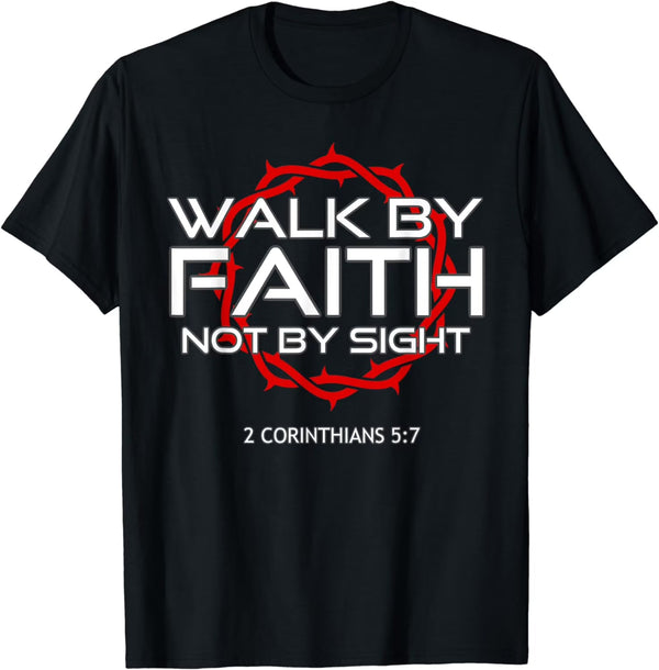 "Jesus Walk By Faith" Christian T-Shirt - Religious Graphic Tee, Inspirational Scripture Apparel, Unisex Round Neck Faith Shirt