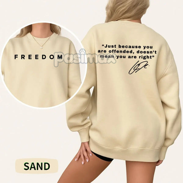 "Just Because You're Offended" Sweatshirt – Freedom of Speech Quote