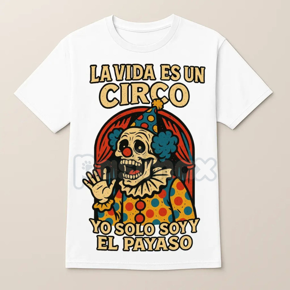 "La Vida Es Un Circo" T-Shirt - Funny Spanish Slogan Tee, Bold Humorous Quote, Unisex Latino Graphic
