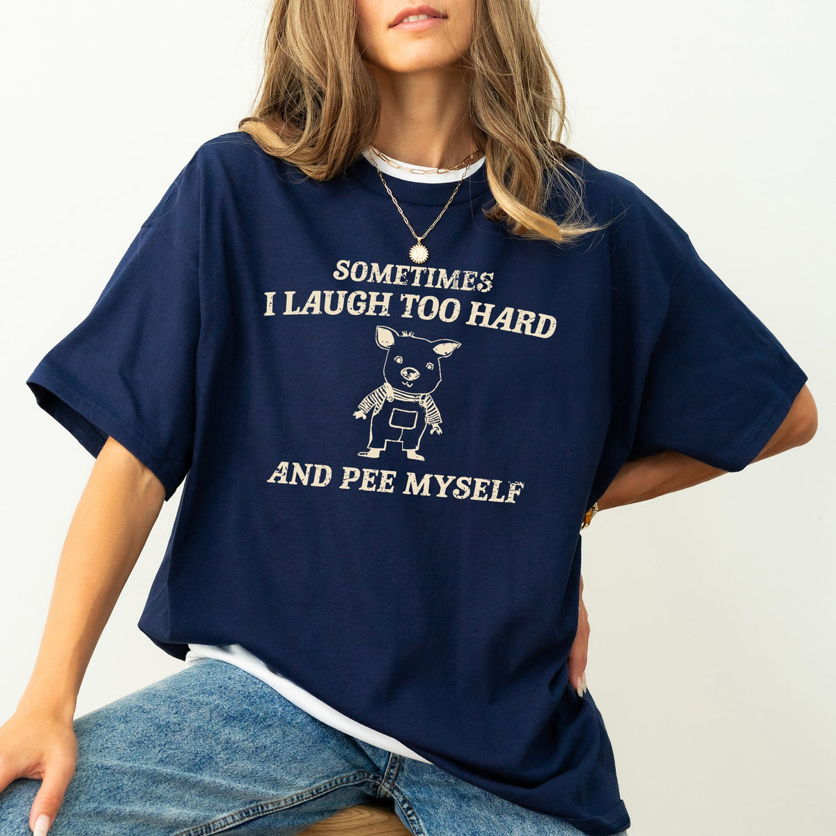 Laugh Too Hard Pee Myself Pig Meme Edition Comic Irreverent Humor Comfort Colors Tee
