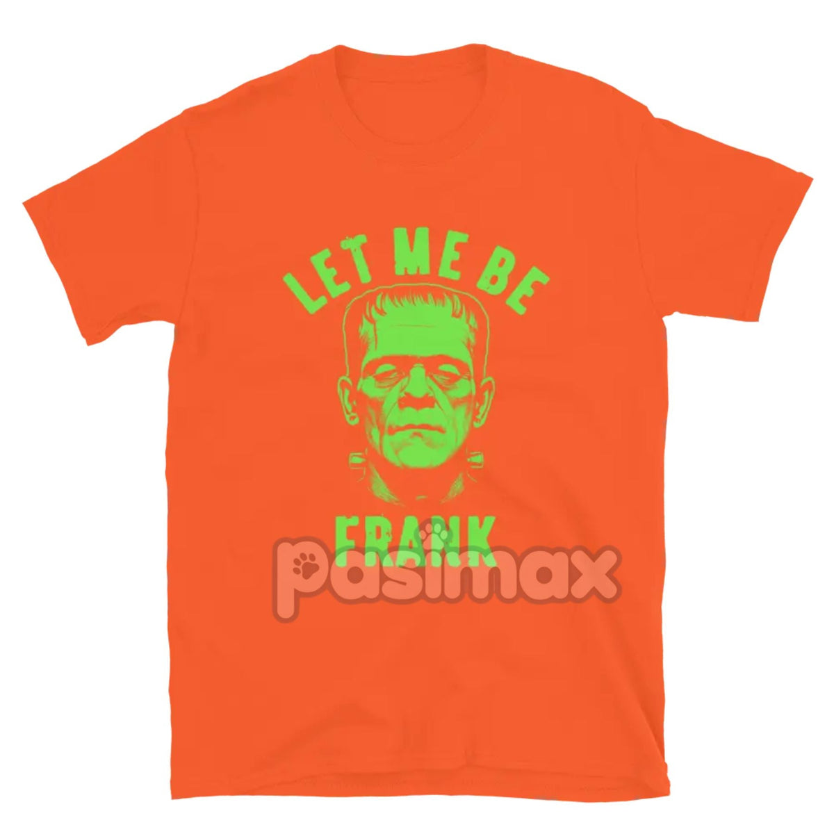 "Let Me Be Frank" T-Shirt - Funny Pun Graphic Tee, Witty Sarcastic Apparel