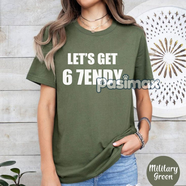 "Let's Get 67endy" Funny Meme T-Shirt - 67 Sendy Graphic Tee, Action Sports Humor Apparel