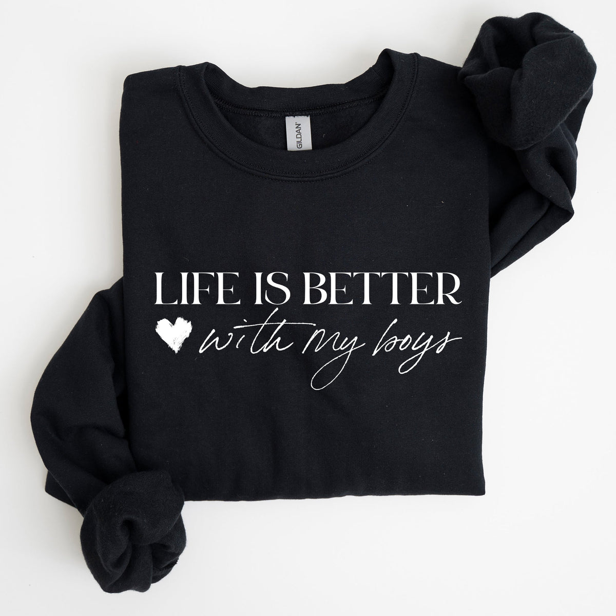 Life Is Better With My Boys Mother's Day Edition Family Love Mom Life Sweatshirt