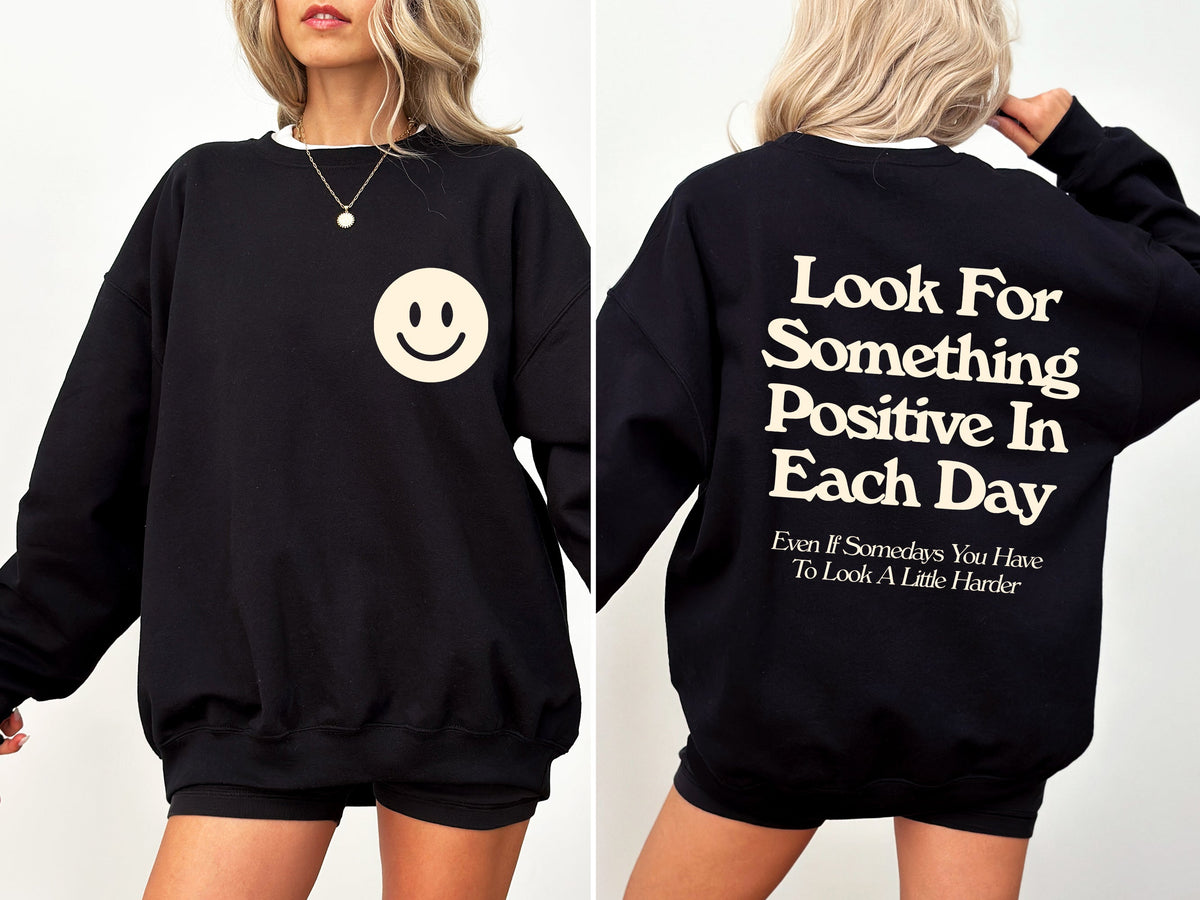 Look For Something Positive Pocket Print Self Love Self Care Daily Inspiration Sweatshirt