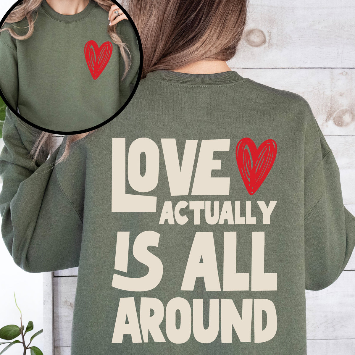 Love Actually Is All Around Valentine's Day Hearts Positivity Front And Back Sweatshirt