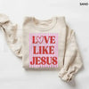 Love Like Jesus Sweatshirt: Trendy Preppy Pink & Red Valentine Christian Shirt