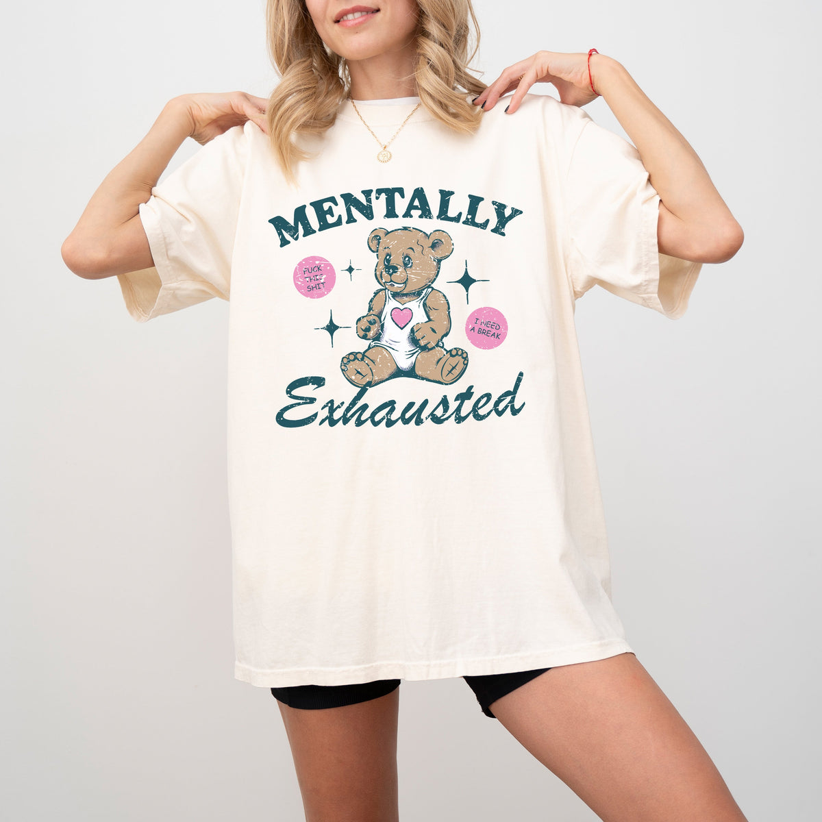 Mentally Exhausted Teddy Bear Need A Break Mental Health Self Care Comfort Colors Tee