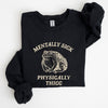 Mentally Sick Physically Thicc Frog Toad Meme, Graphic For Meme Lovers Sweatshirt