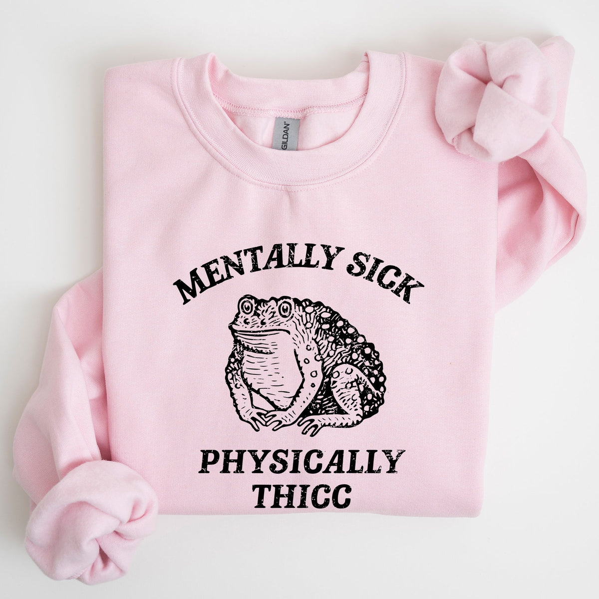 Mentally Sick Physically Thicc Frog Toad Meme, Graphic For Meme Lovers Sweatshirt