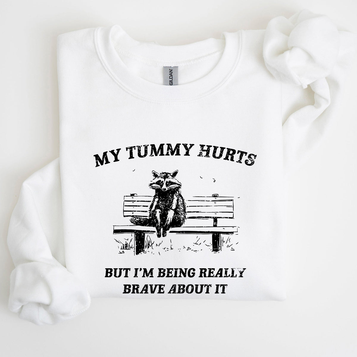 My Tummy Hurts Raccoon Meme Relatable Humor For Cozy Comfort All Day Laughs Sweatshirt