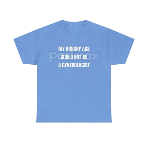 "My Hungry Ah Could Not Be a Gynecologist" T-Shirt - Funny Medical Humor Tee, Gift for Doctors & Nurses