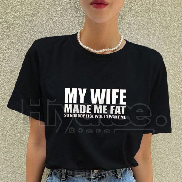 "My Wife Made Me Fat" Classic T-Shirt – Funny Family Humor Graphic Tee