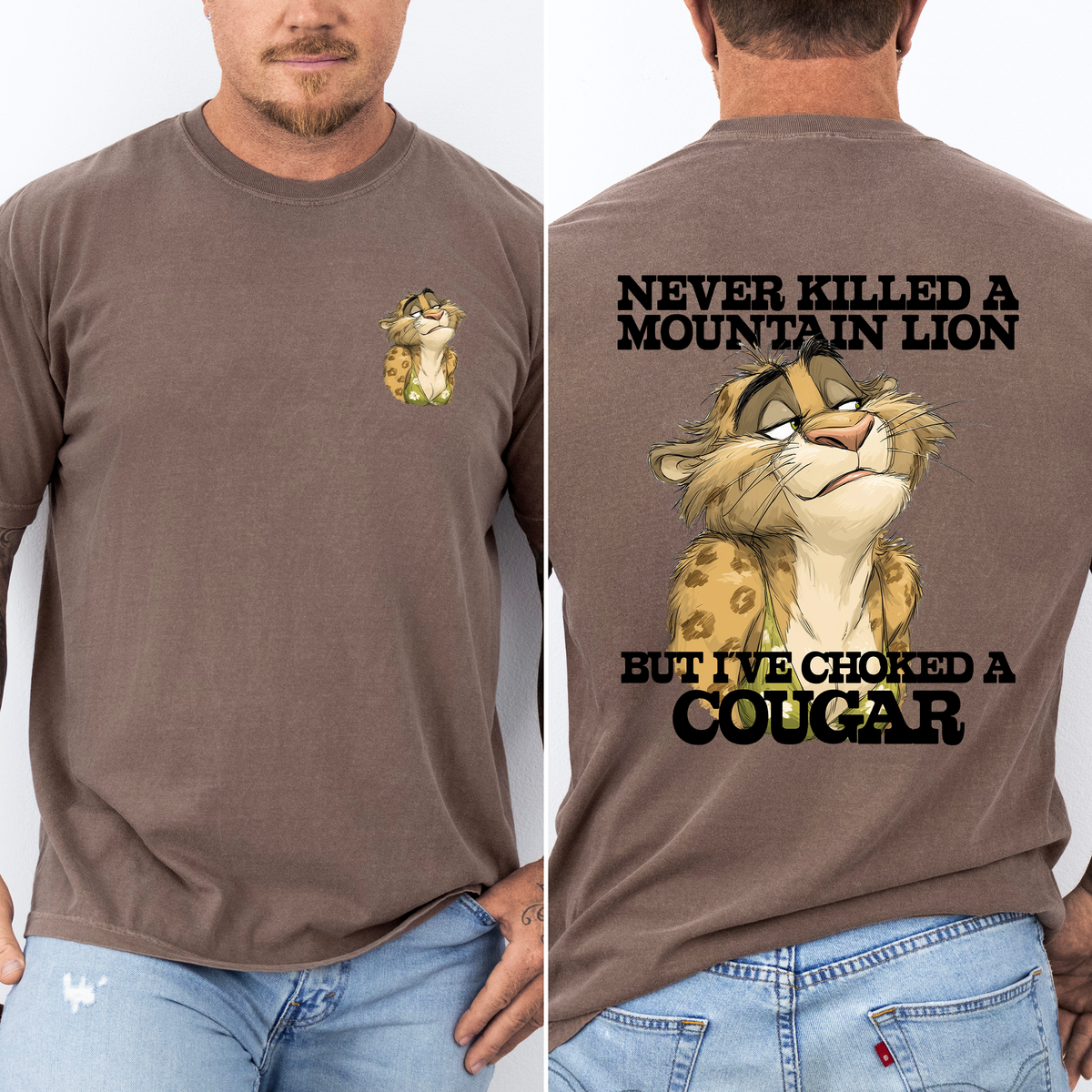 Never Killed A Mountain Lion, But I've Choked A Cougar Limited Edition Comfort Colors Tee