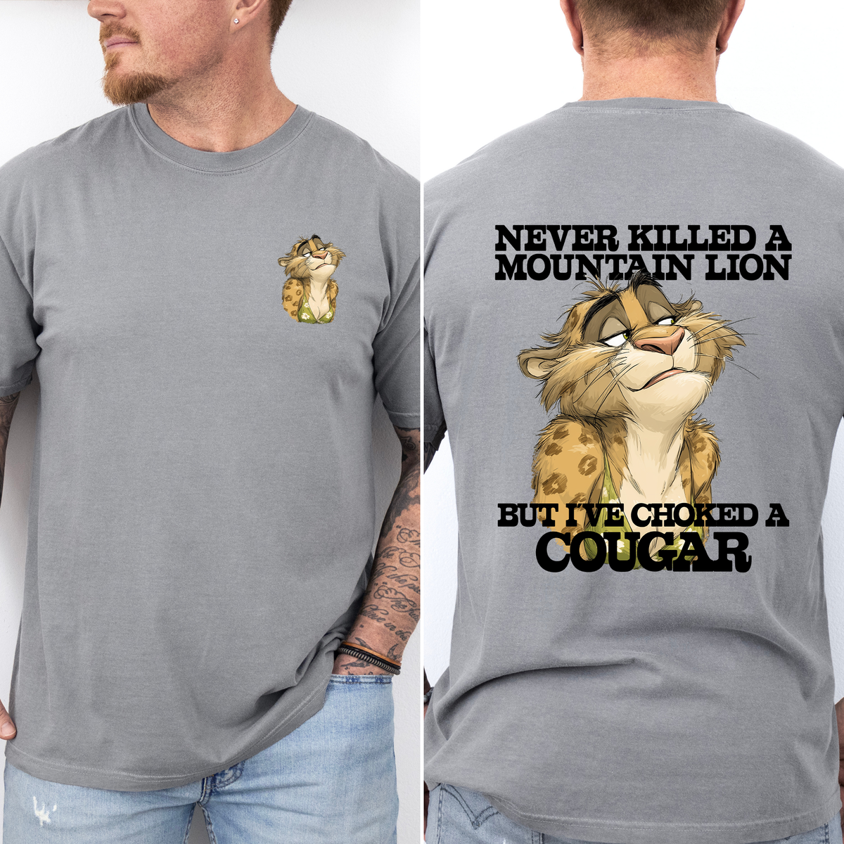 Never Killed A Mountain Lion, But I've Choked A Cougar Limited Edition Comfort Colors Tee