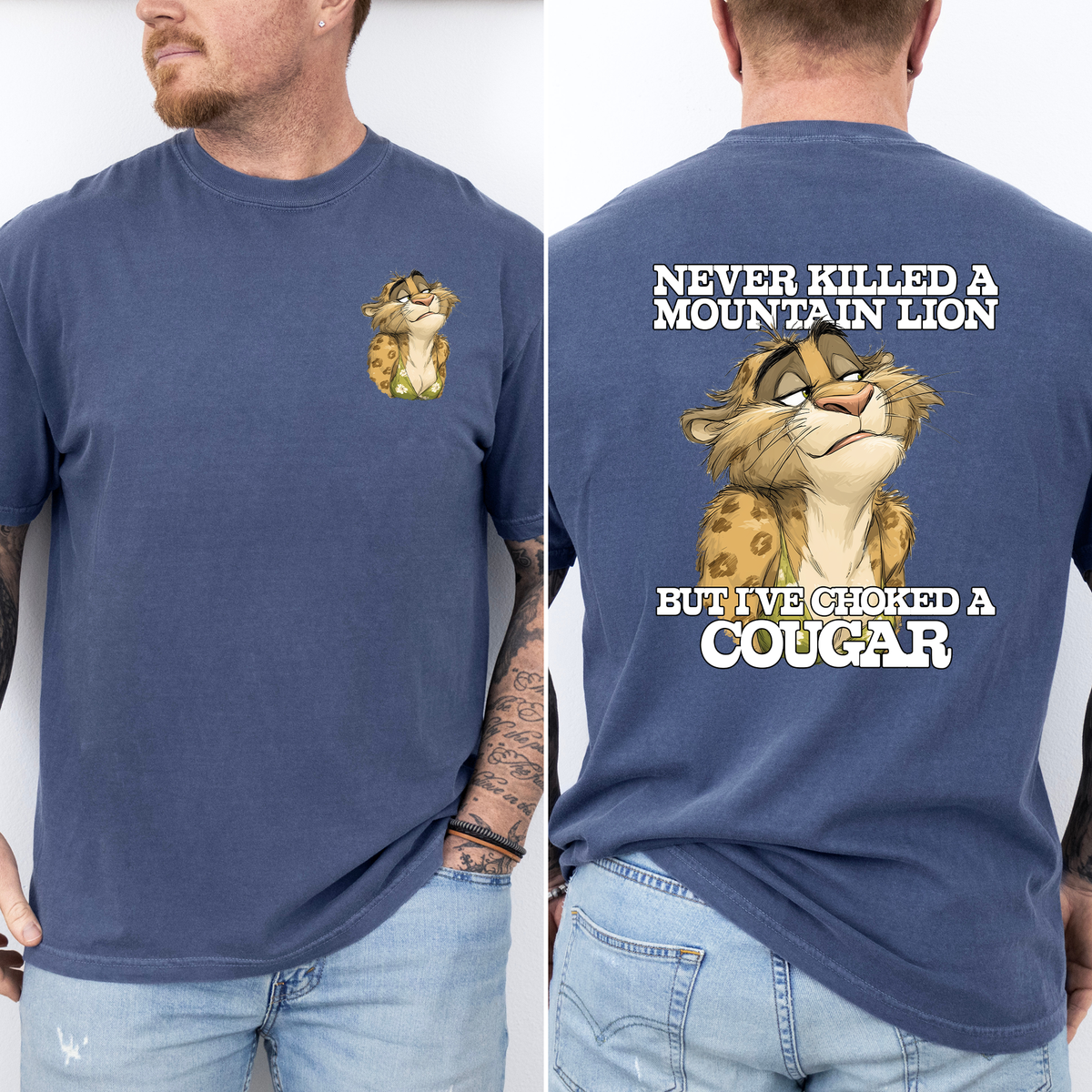 Never Killed A Mountain Lion, But I've Choked A Cougar Limited Edition Comfort Colors Tee