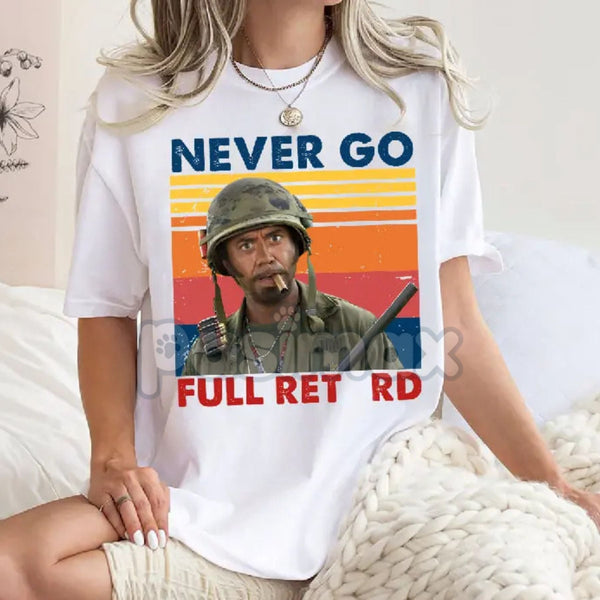 "Never Go Full Vintage" Funny Meme Shirt - Army Movie Quote Tee, Unisex Meta Humor Top