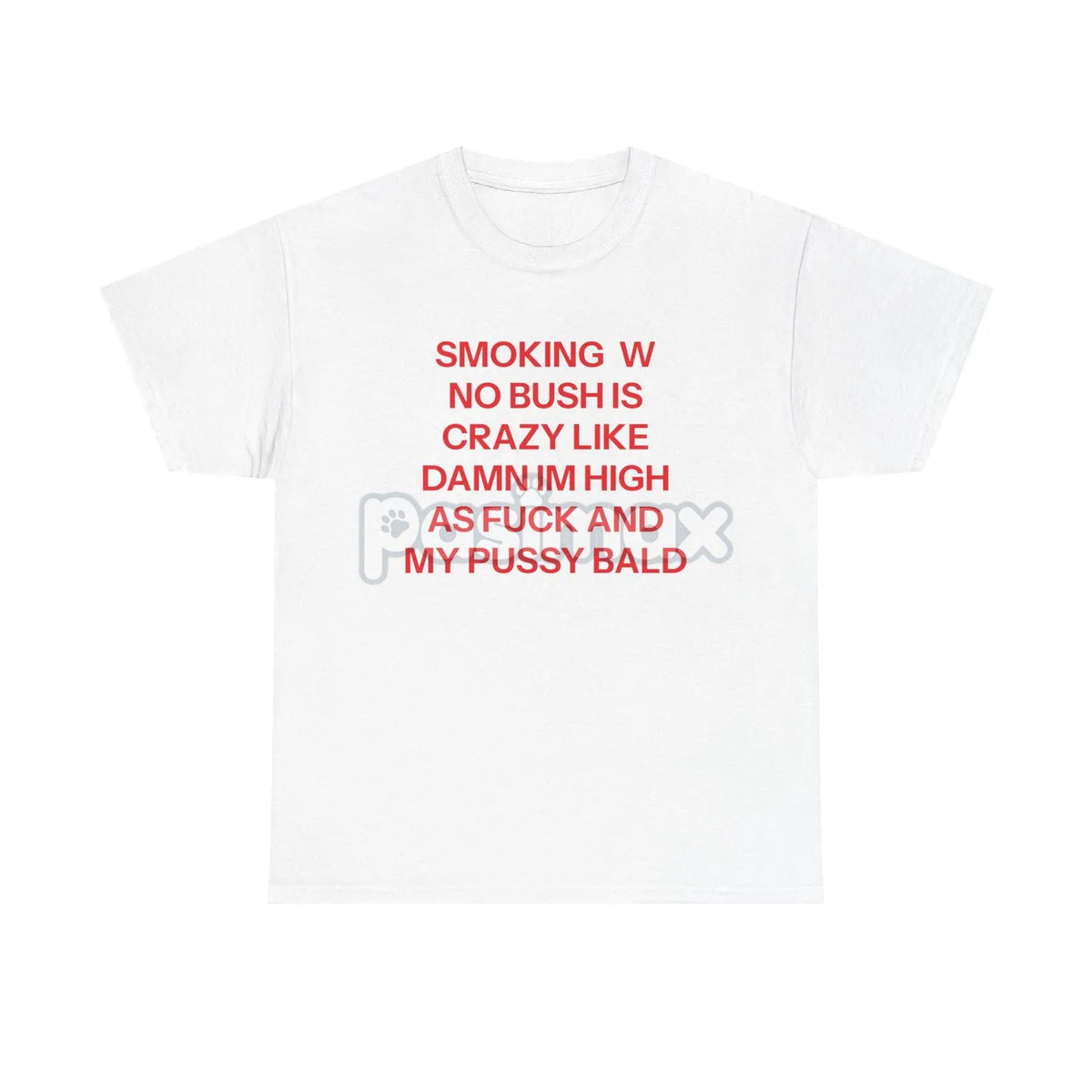 "No Bush" Statement T-Shirt - Bold Humor Graphic Tee, Political or Grooming Joke Shirt